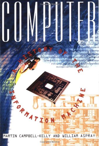Beispielbild fr Computer: A History Of The Information Machine (The Sloan Technology Series) zum Verkauf von Gulf Coast Books