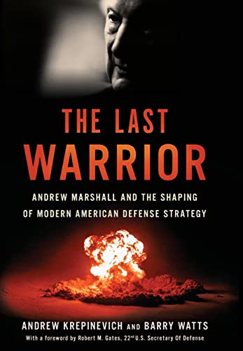 9780465030002: The Last Warrior: Andrew Marshall and the Shaping of Modern American Defense Strategy