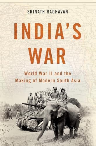 9780465030224: India's War: World War II and the Making of Modern South Asia