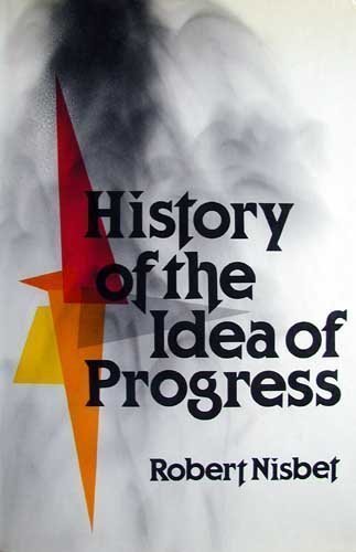 Beispielbild fr History of the Idea of Progress zum Verkauf von Bulk Book Warehouse