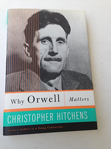 Beispielbild fr Why Orwell Matters zum Verkauf von Better World Books