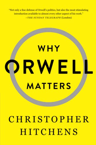 Why Orwell Matters (9780465030507) by Hitchens, Christopher