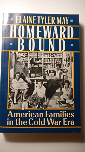 Imagen de archivo de Homeward Bound : American Families in the Cold War Era a la venta por Better World Books: West