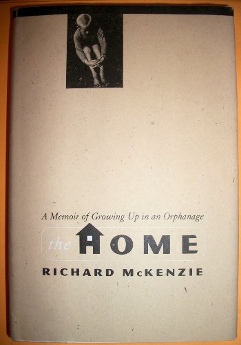 9780465030682: The Home: A Memoir of Growing up in an Orphanage
