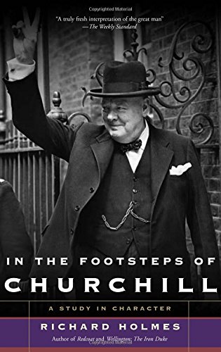 Beispielbild fr In the Footsteps of Churchill: A Study in Character zum Verkauf von ThriftBooks-Dallas