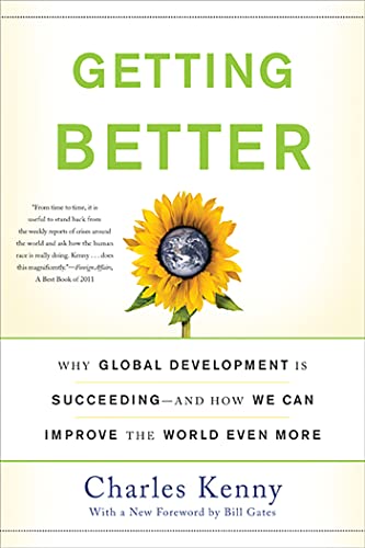 Beispielbild fr Getting Better: Why Global Development Is Succeeding--And How We Can Improve the World Even More zum Verkauf von BooksRun