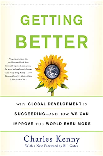 9780465031030: Getting Better: Why Global Development Is Succeeding--And How We Can Improve the World Even More