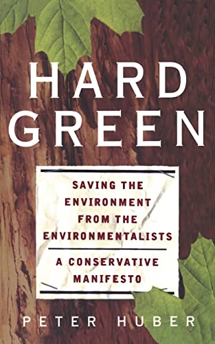 Beispielbild fr Hard Green: Saving The Environment From The Environmentalists A Conservative Manifesto zum Verkauf von SecondSale