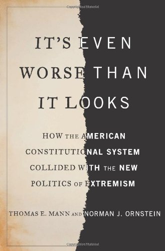 Imagen de archivo de It's Even Worse Than It Looks: How the American Constitutional System Collided With the New Politics of Extremism a la venta por Wonder Book