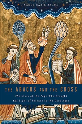 Beispielbild fr Abacus and the Cross: The Story of the Pope Who Brought the Light of Science to the Dark Ages zum Verkauf von WorldofBooks