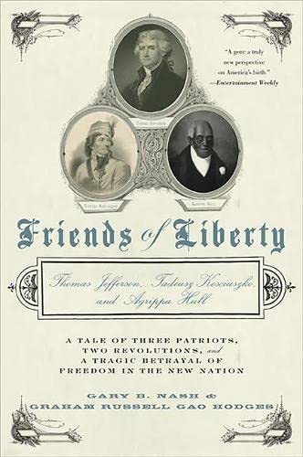 Imagen de archivo de Friends of Liberty: Thomas Jefferson, Tadeusz Kosciuszko, and Agrippa Hull a la venta por ThriftBooks-Atlanta
