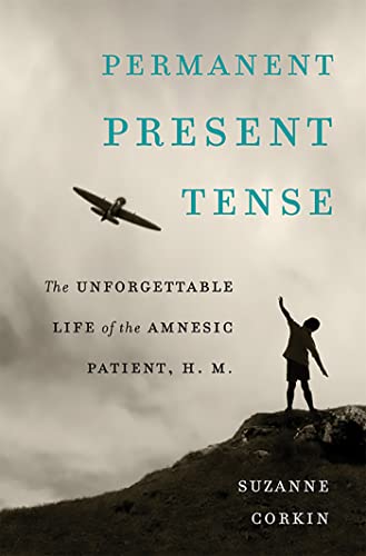 Stock image for Permanent Present Tense: The Unforgettable Life of the Amnesic Patient, H. M. for sale by ZBK Books