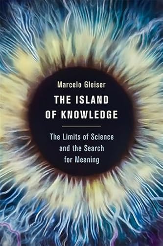 Beispielbild fr The Island of Knowledge: The Limits of Science and the Search for Meaning zum Verkauf von BooksRun