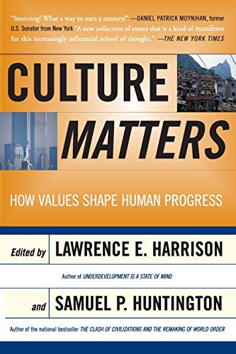 Culture Matters: How Values Shape Human Progress (9780465031764) by Harrison, Lawrence E; Huntington, Samuel P