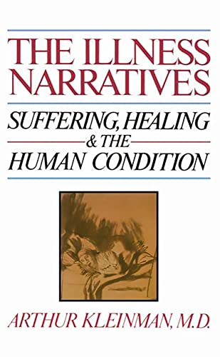 The Illness Narratives: Suffering, Healing andthe Human Condition.