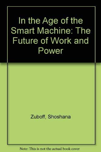 9780465032129: In Age Of Smart Machine: The Future of Work and Power