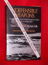 Beispielbild fr Indefensible Weapons: The Political and Psychological Case against Nuclearism zum Verkauf von Cambridge Rare Books