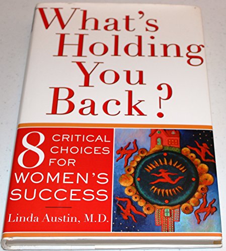 Stock image for What's Holding You Back 8 Critical Choices For Women's Success for sale by SecondSale