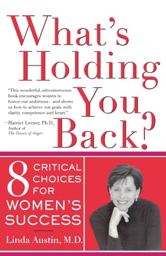 Beispielbild fr What's Holding You Back? : Eight Critical Choices for Women's Success zum Verkauf von Better World Books: West