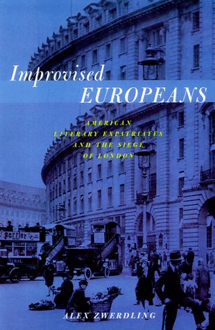Imagen de archivo de Improvised Europeans: American Literary Expatriates and the Siege of London a la venta por Saucony Book Shop