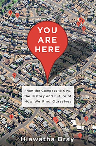 Imagen de archivo de You Are Here: From the Compass to GPS, the History and Future of How We Find Ourselves a la venta por Bookoutlet1