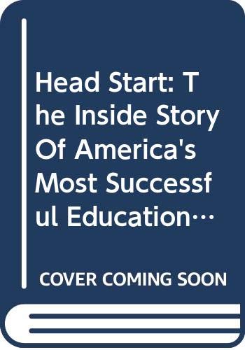 Imagen de archivo de Head Start: The Inside Story Of America's Most Successful Education Experiment a la venta por Wonder Book