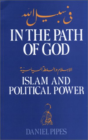 Stock image for In the Path of God : Islam and Political Power for sale by Better World Books
