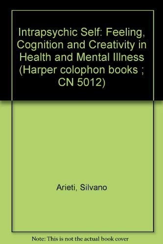 Beispielbild fr Intrapsychic Self: Feeling, Cognition and Creativity in Health and Mental Illness (Harper colophon books ; CN 5012) zum Verkauf von Ergodebooks