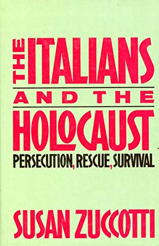 Imagen de archivo de The Italians & the Holocaust : Persecution, Rescue & Survival a la venta por Crossroad Books