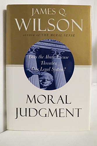 Stock image for Moral Judgement: Does the Abuse Excuse Threaten Our Legal System? for sale by UHR Books