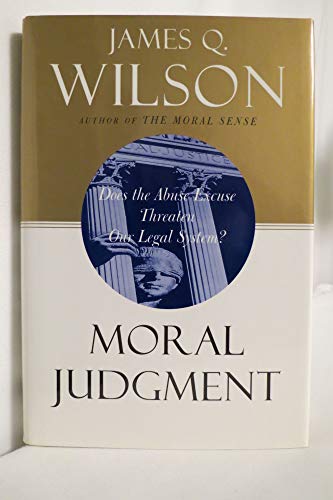 Stock image for Moral Judgment: Does The Abuse Excuse Threaten Our Legal System? for sale by ZBK Books