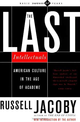 9780465036257: The Last Intellectuals American Culture In The Age Of Academe