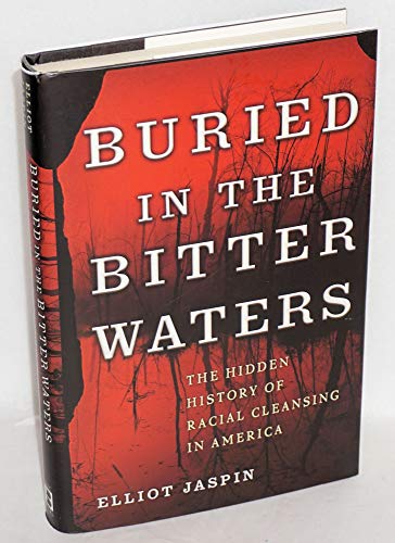 9780465036363: Buried in the Bitter Waters: The Hidden History of Racial Cleansing in America