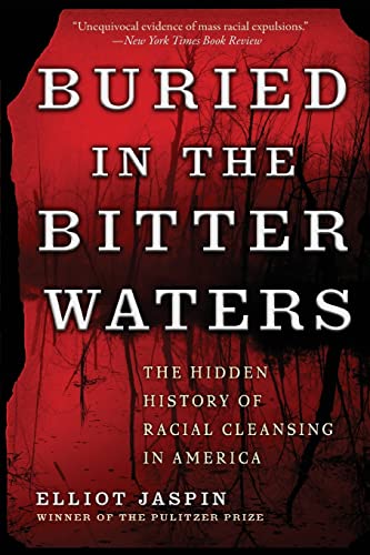 Buried in the Bitter Waters; The Hidden History of Racial Cleansing in America