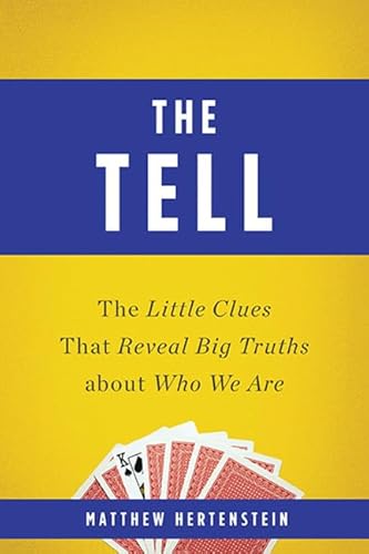 Imagen de archivo de The Tell: The Little Clues That Reveal Big Truths about Who We Are a la venta por Your Online Bookstore
