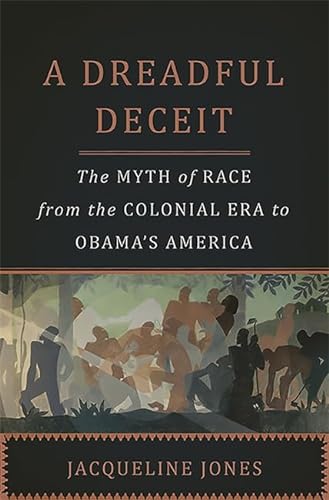 Beispielbild fr A Dreadful Deceit : The Myth of Race from the Colonial Era to Obama's America zum Verkauf von Better World Books