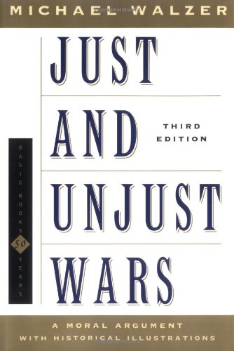 Beispielbild fr Just and Unjust Wars: A Moral Argument With Historical Illustrations (Basic Books Classics) zum Verkauf von Wonder Book