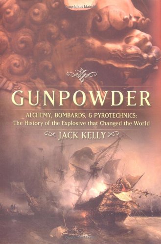 Stock image for Gunpowder : Alchemy, Bombards, and Pyrotechnics: The History of the Explosive That Changed the World for sale by Better World Books