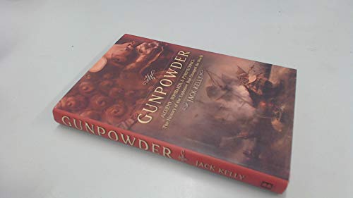 9780465037186: Gunpowder: Alchemy, Bombards, And Pyrotechnics: The History Of The Explosive That Changed The World