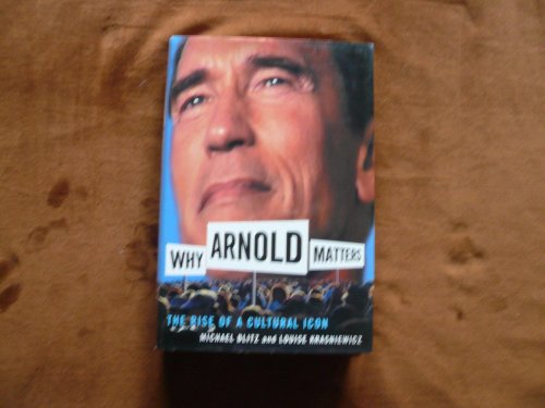 Stock image for Why Arnold Matters: The Rise Of A Cultural Icon for sale by SecondSale