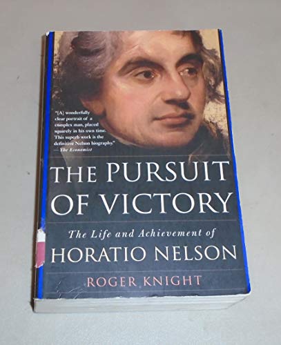 Beispielbild fr The Pursuit of Victory : The Life and Achievement of Horatio Nelson zum Verkauf von Better World Books