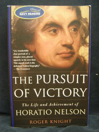 Beispielbild fr The Pursuit of Victory: The Life and Achievement of Horatio Nelson zum Verkauf von Wonder Book