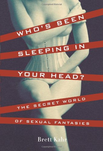 Stock image for Whos Been Sleeping in Your Head: The Secret World of Sexual Fantasies for sale by GoodwillNI