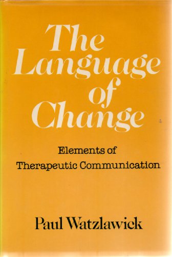 Beispielbild fr The Language of Change: Elements of Therapeutic Communication zum Verkauf von Crotchety Rancher's Books