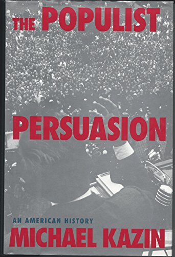Beispielbild fr The Populist Persuasion : An American History zum Verkauf von Better World Books