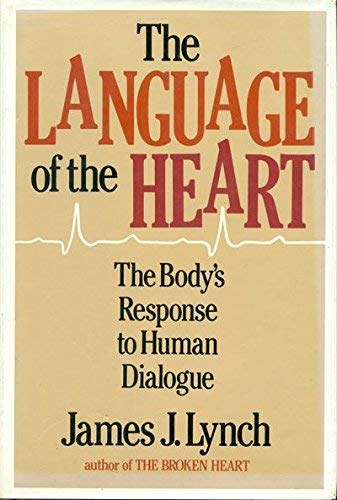 Beispielbild fr The Language of the Heart : The Body's Response to Human Dialogue zum Verkauf von Better World Books