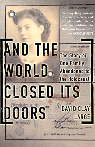 And The World Closed Its Doors: The Story Of One Family Abandoned To The Holocaust (9780465038091) by Large, David Clay