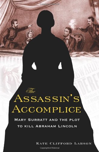 9780465038152: The Assassin's Accomplice: Mary Surratt and the Plot to Kill Abraham Lincoln