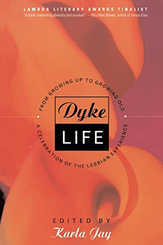 Stock image for Dyke Life: From Growing Up To Growing Old, A Celebration Of The Lesbian Experience for sale by Wonder Book