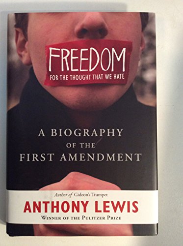 Imagen de archivo de Freedom for the Thought That We Hate: A Biography of the First Amendment a la venta por Gulf Coast Books